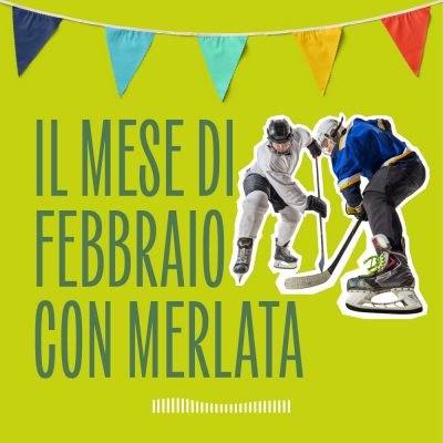 Il Mese di Febbraio a Merlata