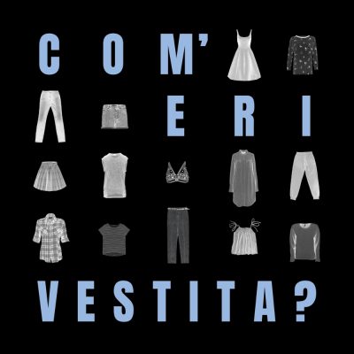 Cerchi d’Acqua presenta: Com’eri vestita? – parlano le sopravvissute alla violenza sessuale
