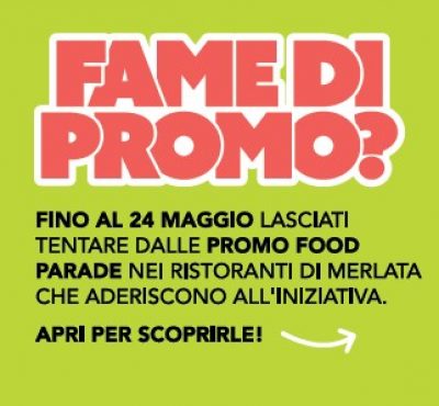 FAME DI PROMO? La risposta è MERLATA FOOD PARADE